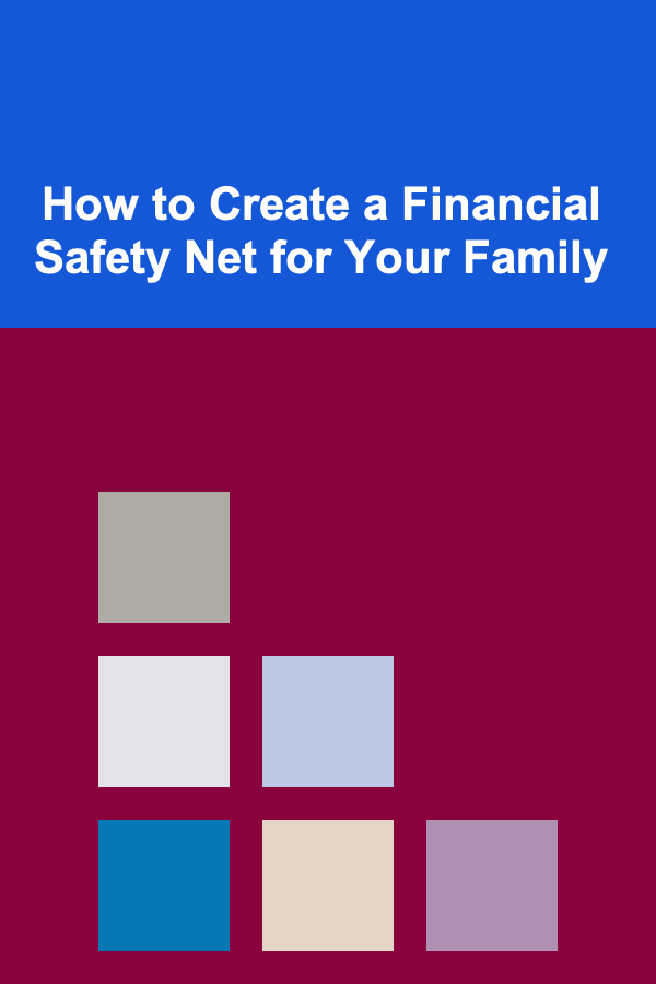How to Create a Financial Safety Net for Your Family