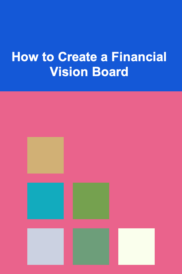 How to Create a Financial Vision Board