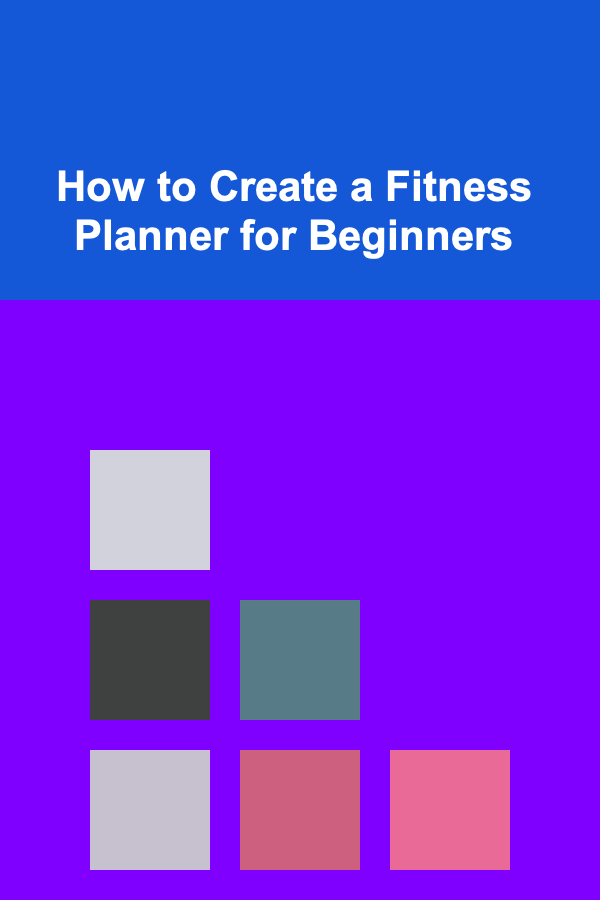 How to Create a Fitness Planner for Beginners