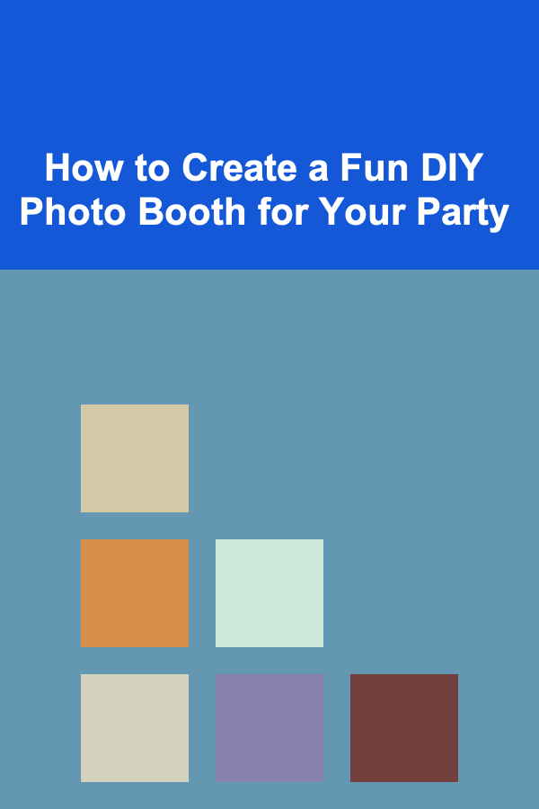 How to Create a Fun DIY Photo Booth for Your Party