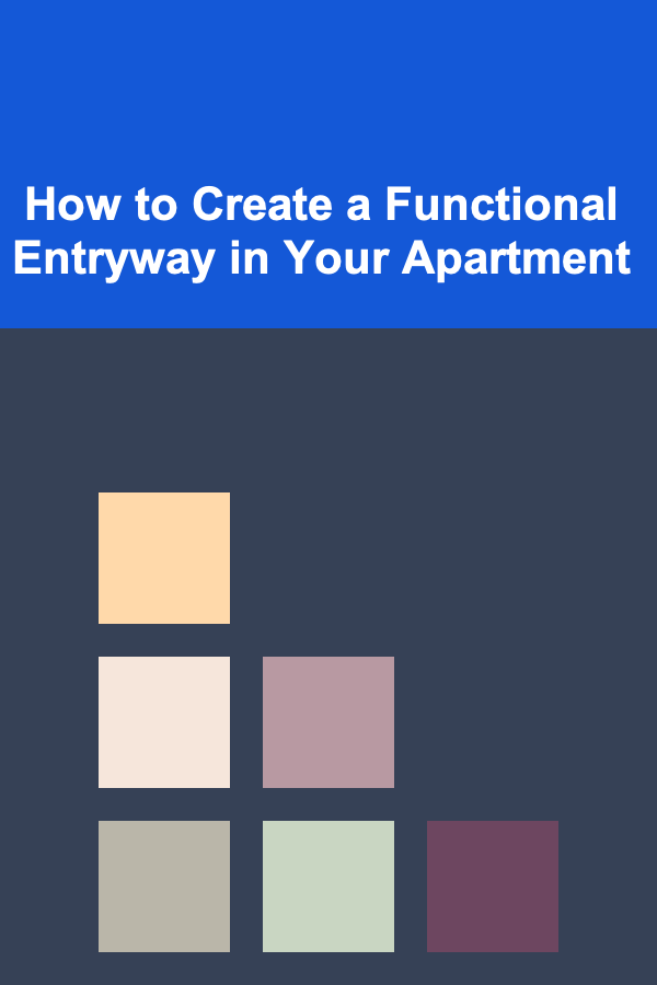 How to Create a Functional Entryway in Your Apartment