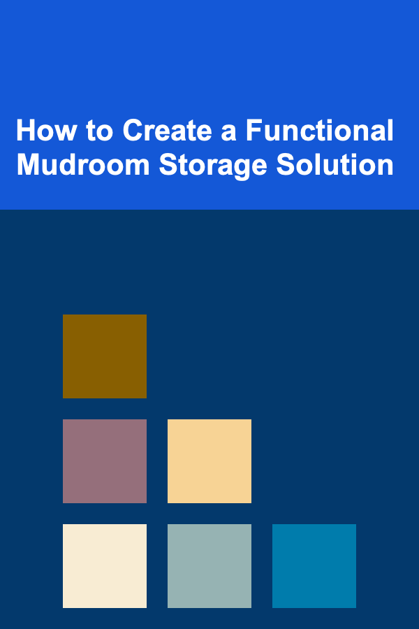 How to Create a Functional Mudroom Storage Solution