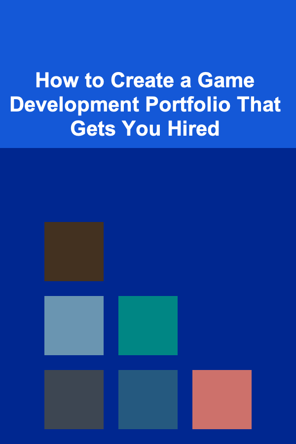 How to Create a Game Development Portfolio That Gets You Hired