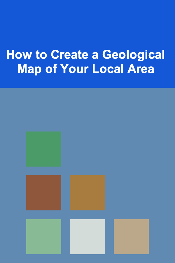 How to Create a Geological Map of Your Local Area