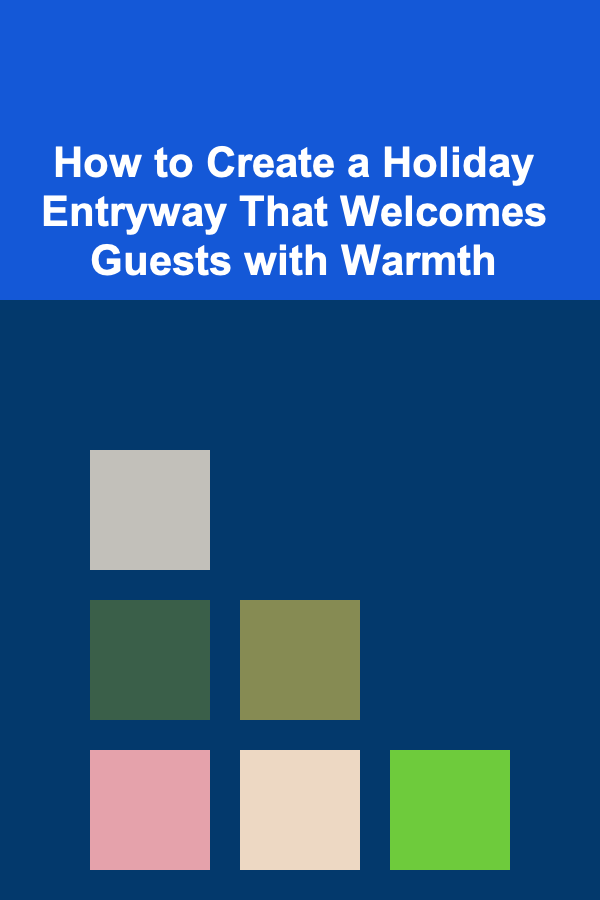 How to Create a Holiday Entryway That Welcomes Guests with Warmth