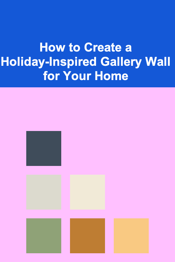 How to Create a Holiday-Inspired Gallery Wall for Your Home