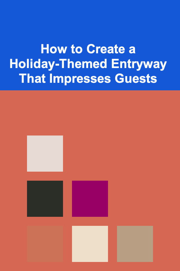 How to Create a Holiday-Themed Entryway That Impresses Guests