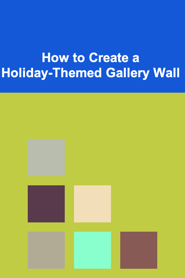 How to Create a Holiday-Themed Gallery Wall