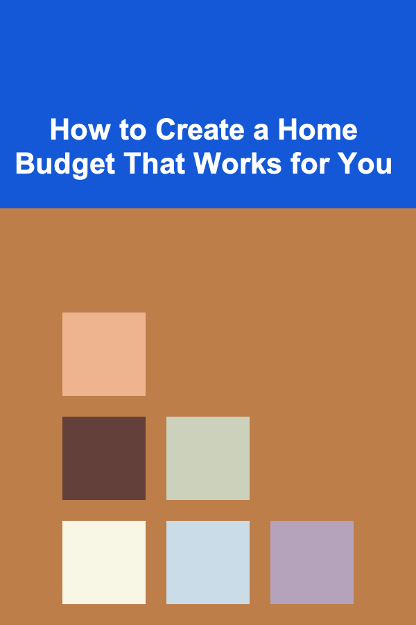 How to Create a Home Budget That Works for You