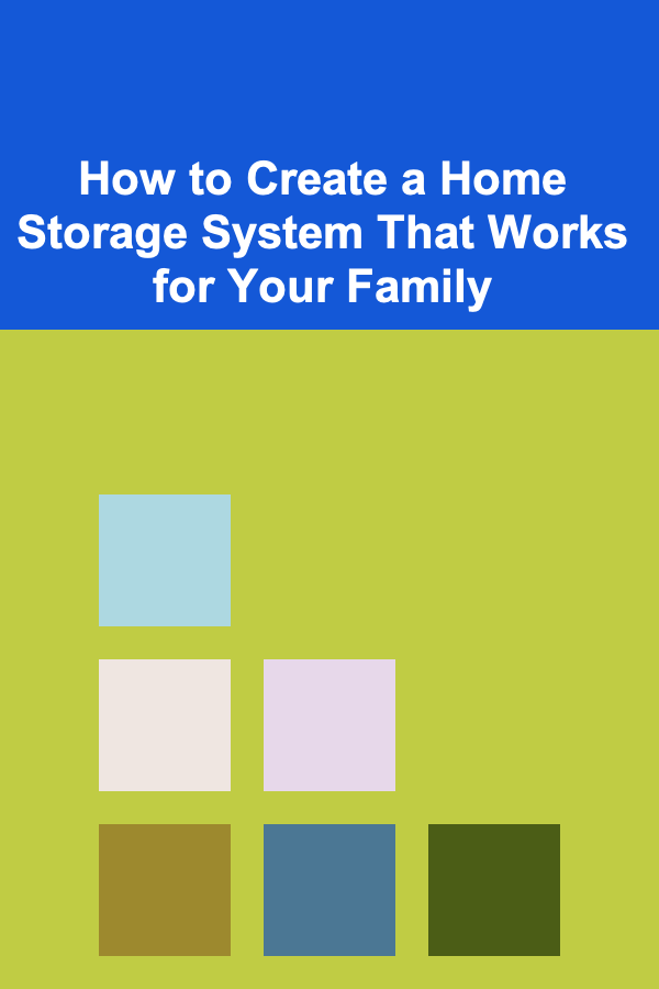 How to Create a Home Storage System That Works for Your Family
