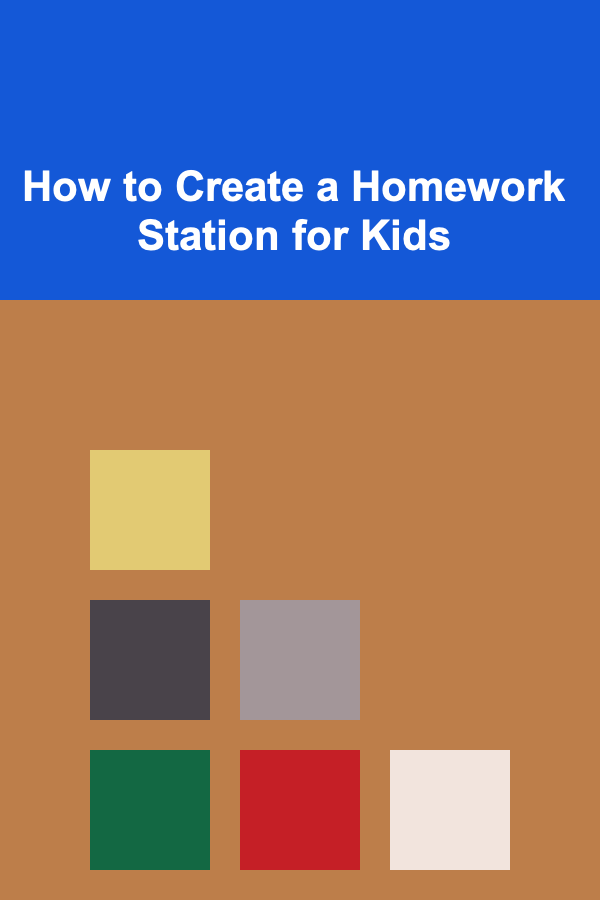 How to Create a Homework Station for Kids