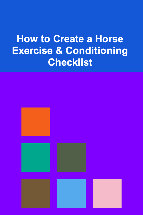 How to Create a Horse Exercise & Conditioning Checklist
