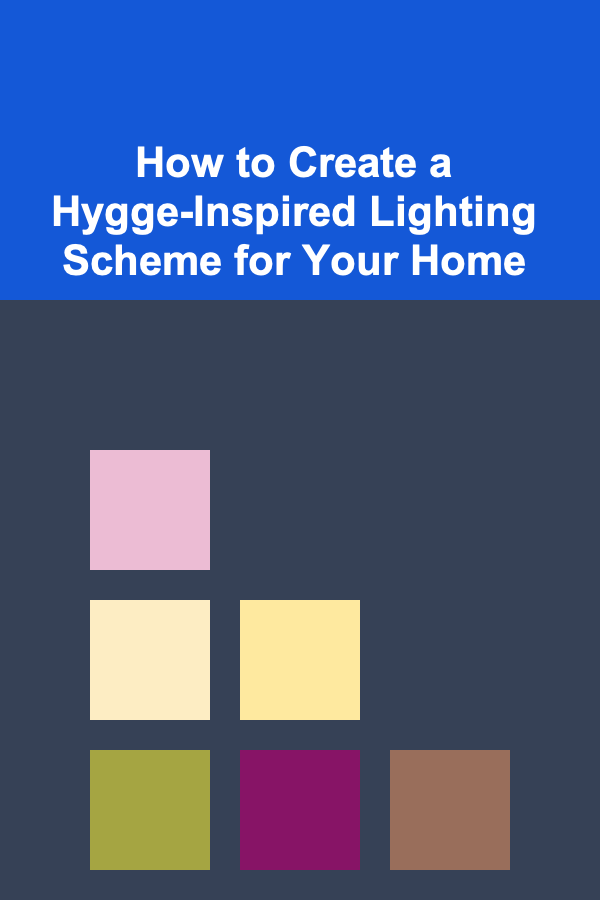 How to Create a Hygge-Inspired Lighting Scheme for Your Home