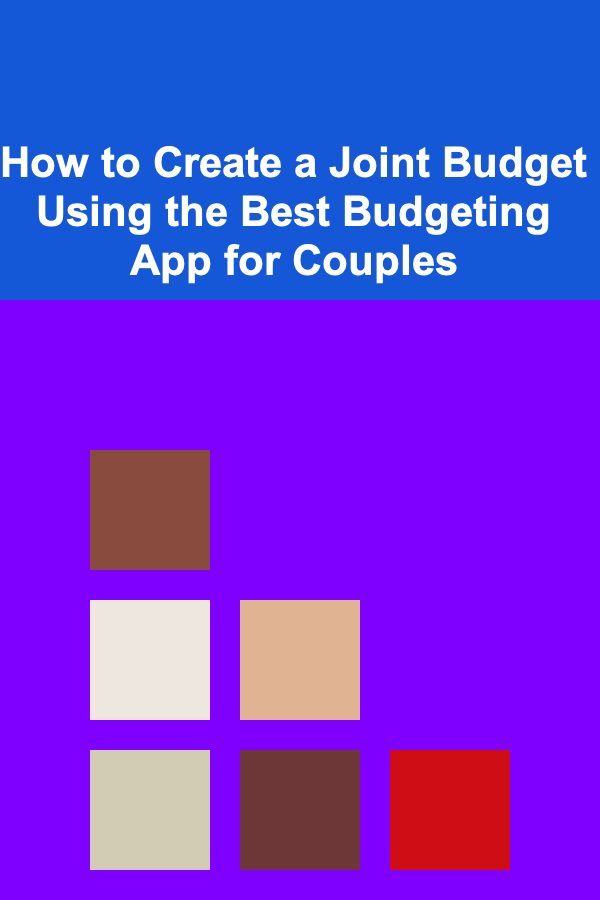 How to Create a Joint Budget Using the Best Budgeting App for Couples