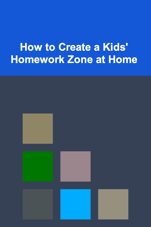 How to Create a Kids' Homework Zone at Home