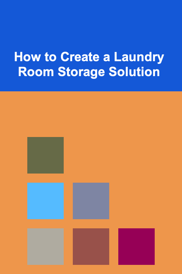 How to Create a Laundry Room Storage Solution