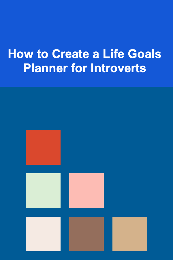 How to Create a Life Goals Planner for Introverts