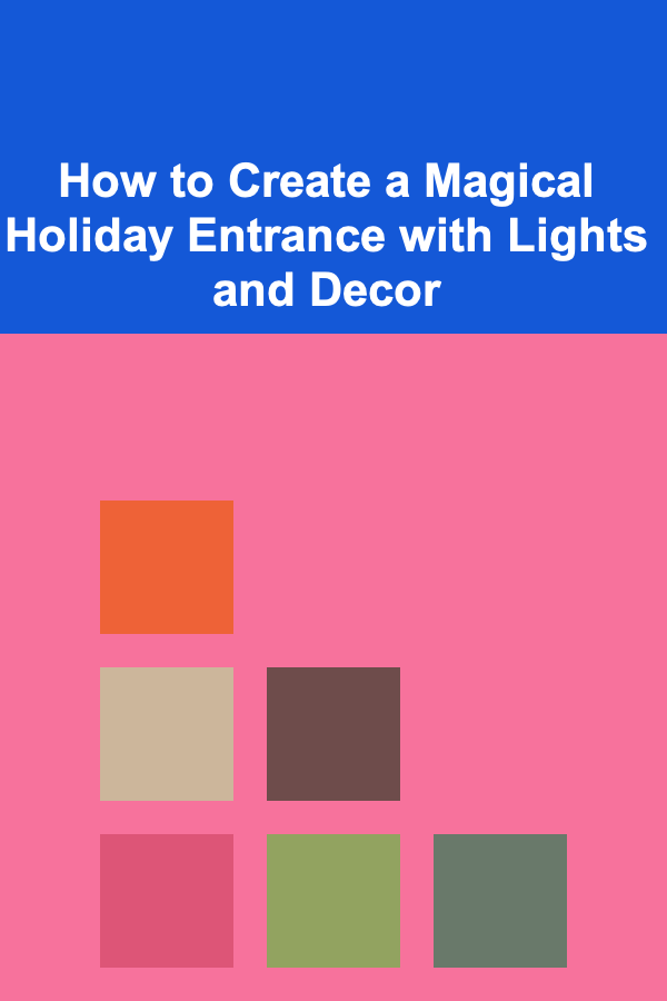 How to Create a Magical Holiday Entrance with Lights and Decor