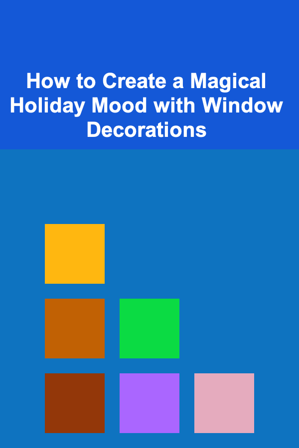 How to Create a Magical Holiday Mood with Window Decorations
