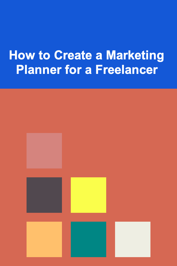 How to Create a Marketing Planner for a Freelancer