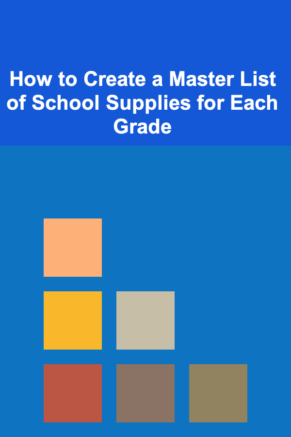 How to Create a Master List of School Supplies for Each Grade