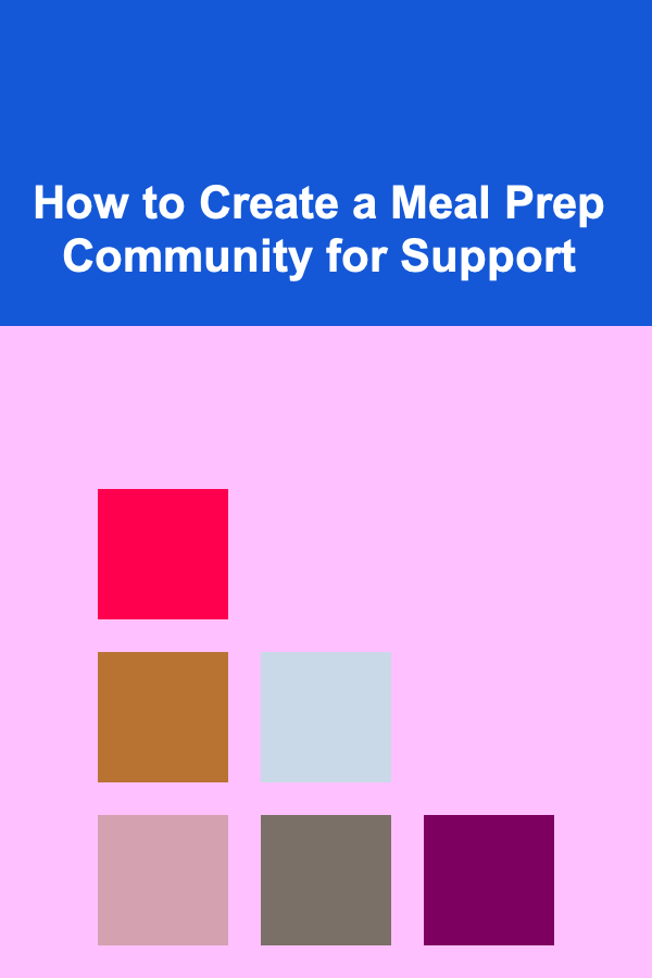 How to Create a Meal Prep Community for Support