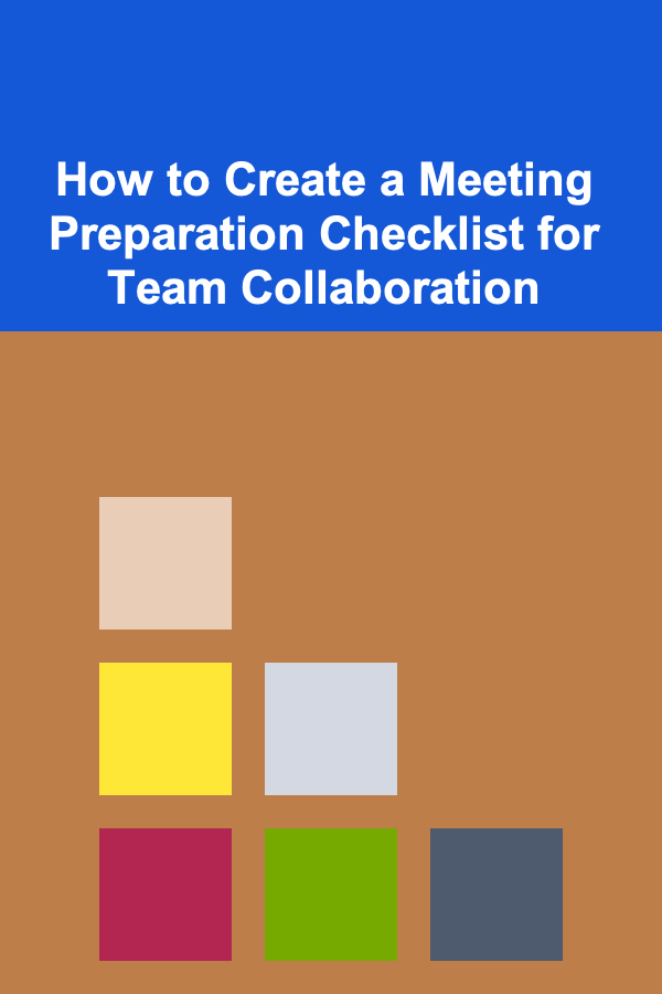 How to Create a Meeting Preparation Checklist for Team Collaboration