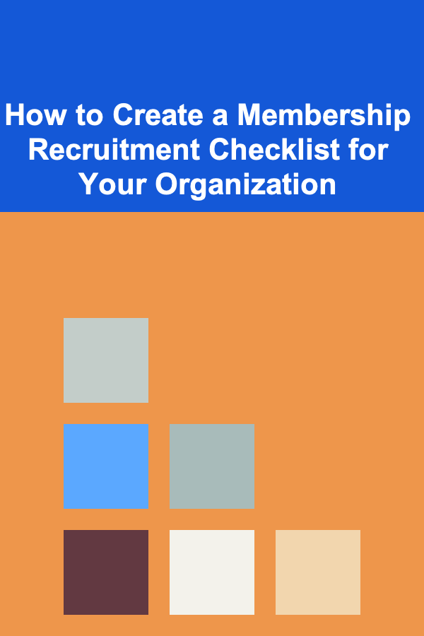 How to Create a Membership Recruitment Checklist for Your Organization
