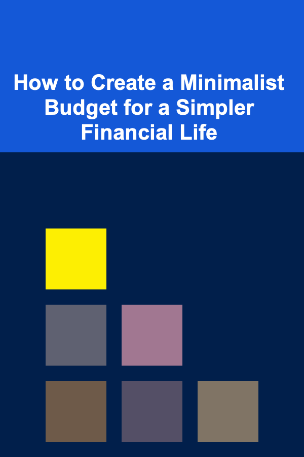 How to Create a Minimalist Budget for a Simpler Financial Life