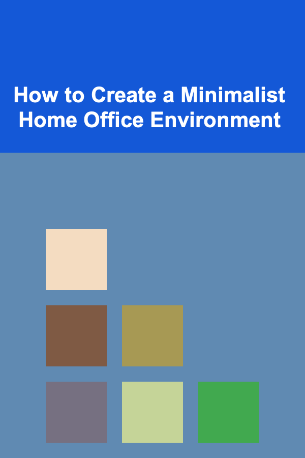 How to Create a Minimalist Home Office Environment
