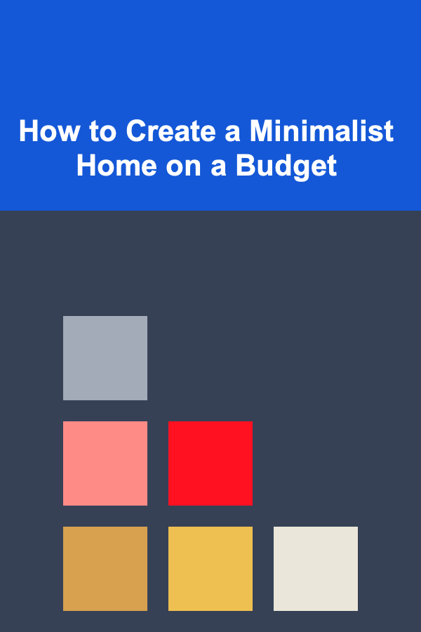 How to Create a Minimalist Home on a Budget