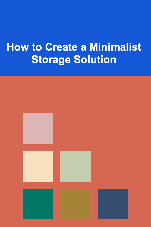 How to Create a Minimalist Storage Solution