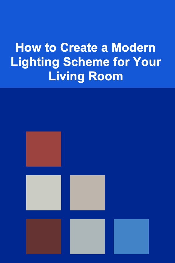 How to Create a Modern Lighting Scheme for Your Living Room
