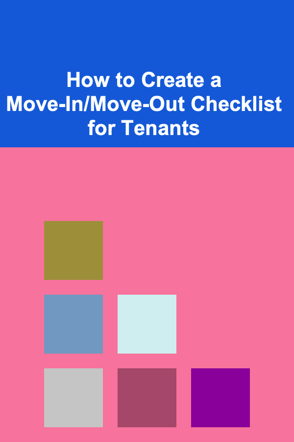 How to Create a Move-In/Move-Out Checklist for Tenants