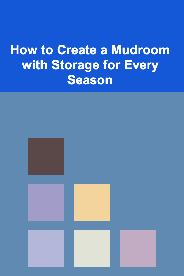 How to Create a Mudroom with Storage for Every Season