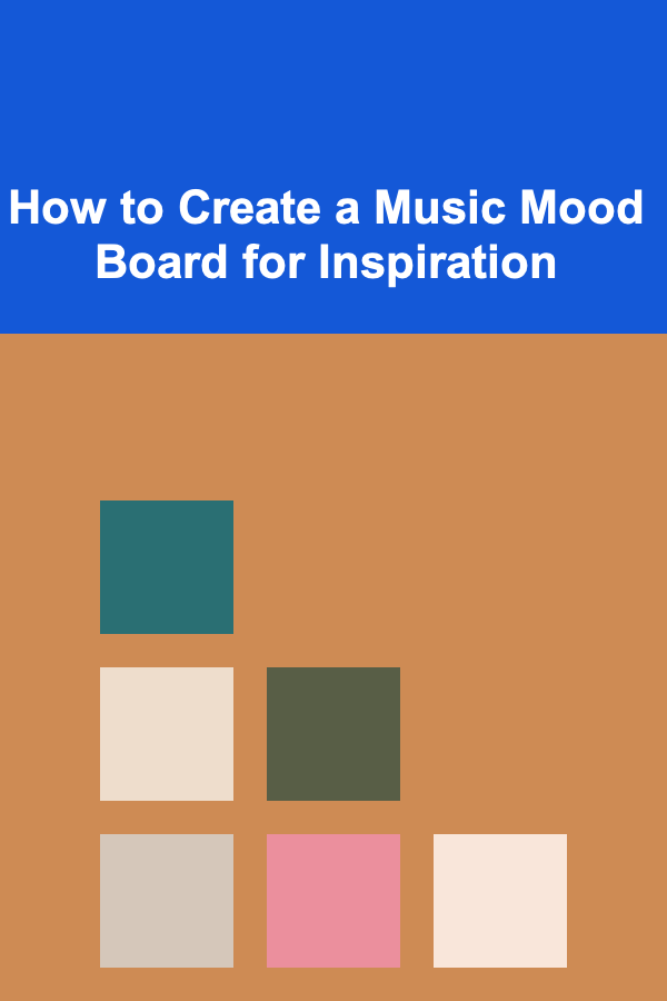 How to Create a Music Mood Board for Inspiration