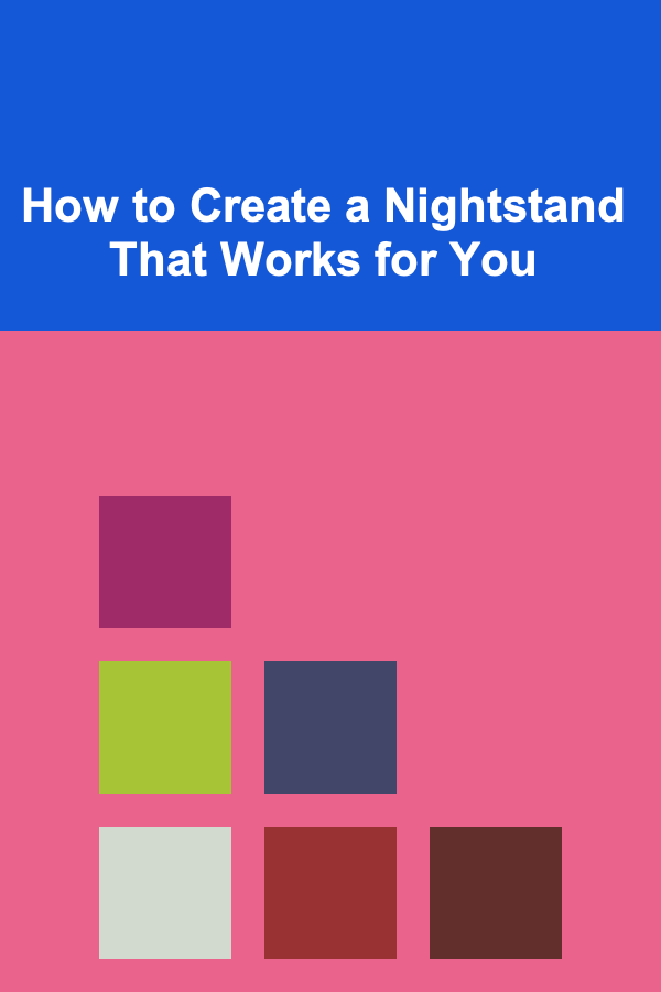 How to Create a Nightstand That Works for You