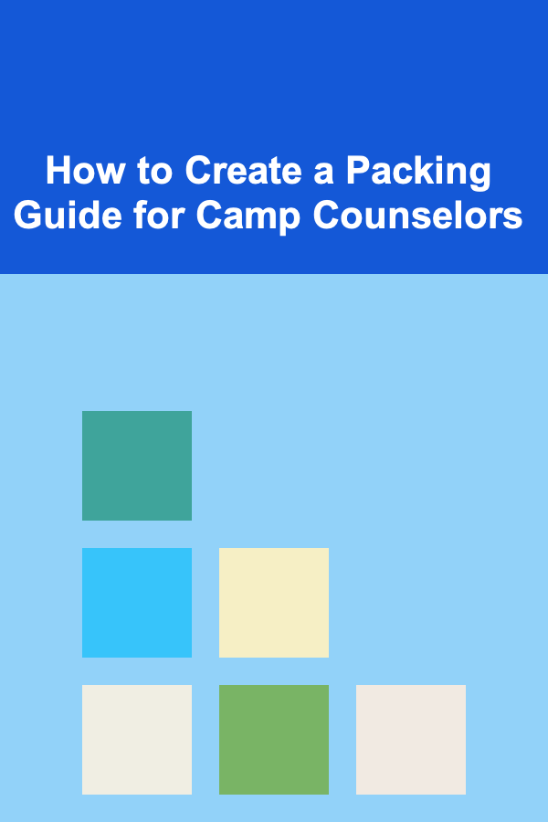 How to Create a Packing Guide for Camp Counselors