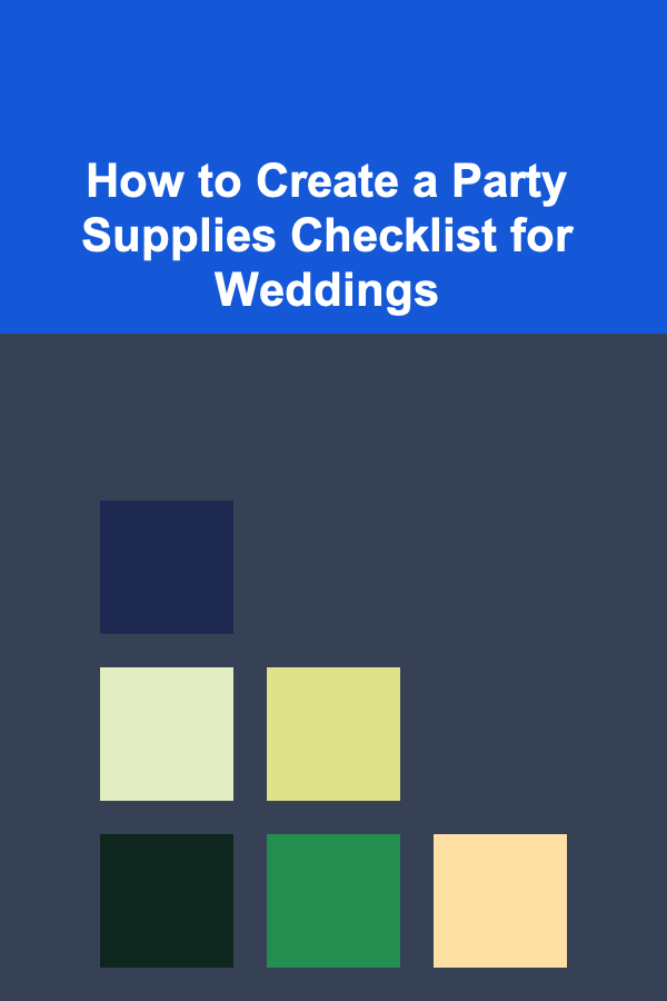 How to Create a Party Supplies Checklist for Weddings