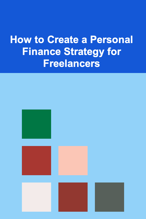 How to Create a Personal Finance Strategy for Freelancers