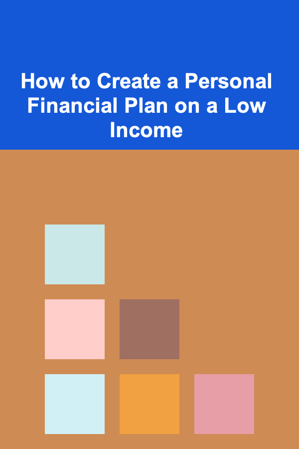 How to Create a Personal Financial Plan on a Low Income