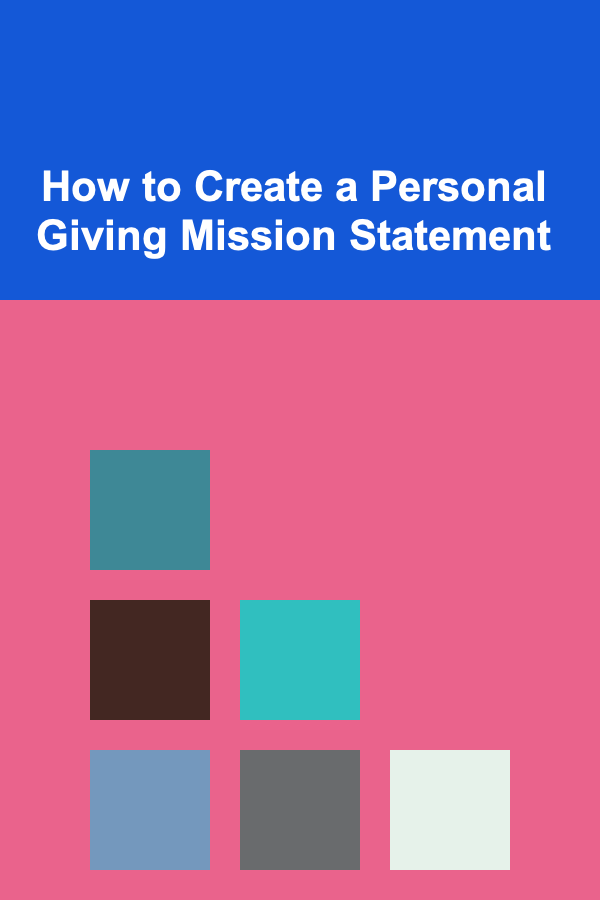 How to Create a Personal Giving Mission Statement