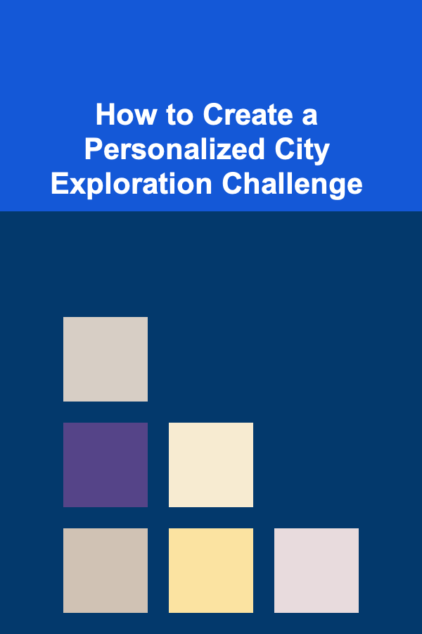 How to Create a Personalized City Exploration Challenge