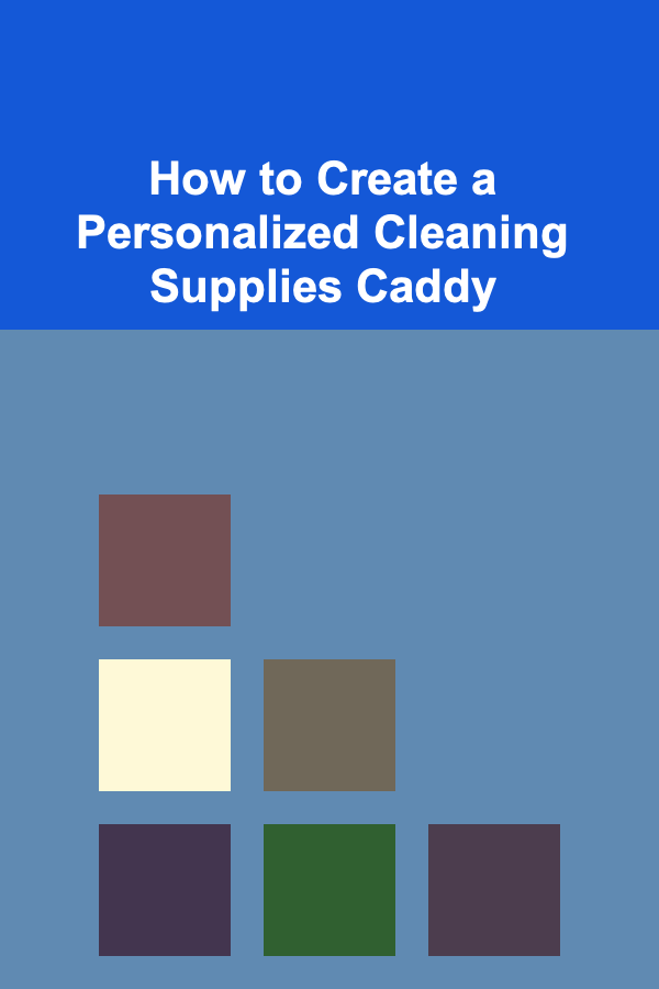 How to Create a Personalized Cleaning Supplies Caddy