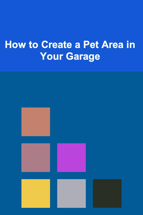 How to Create a Pet Area in Your Garage