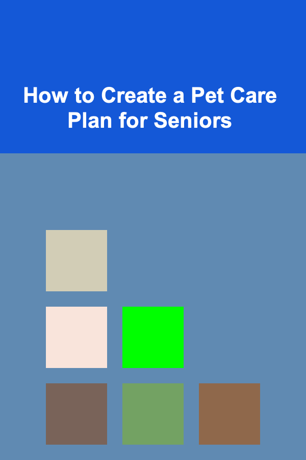 How to Create a Pet Care Plan for Seniors