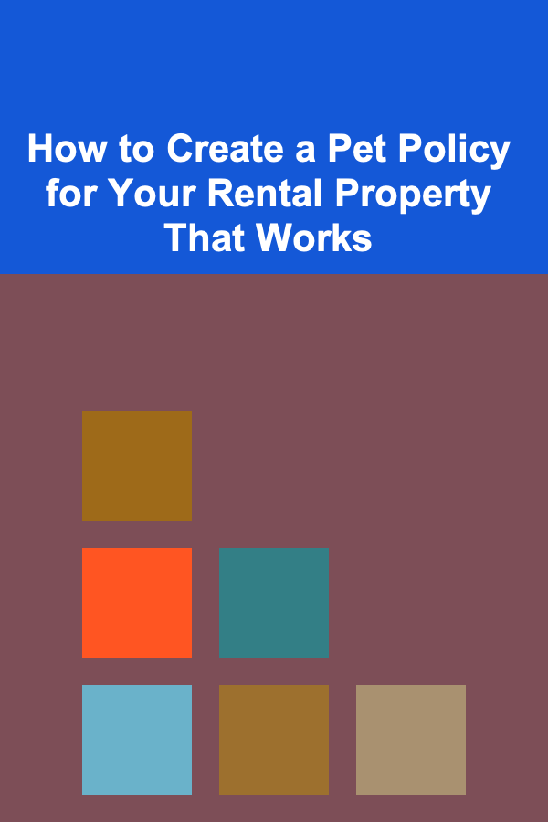 How to Create a Pet Policy for Your Rental Property That Works
