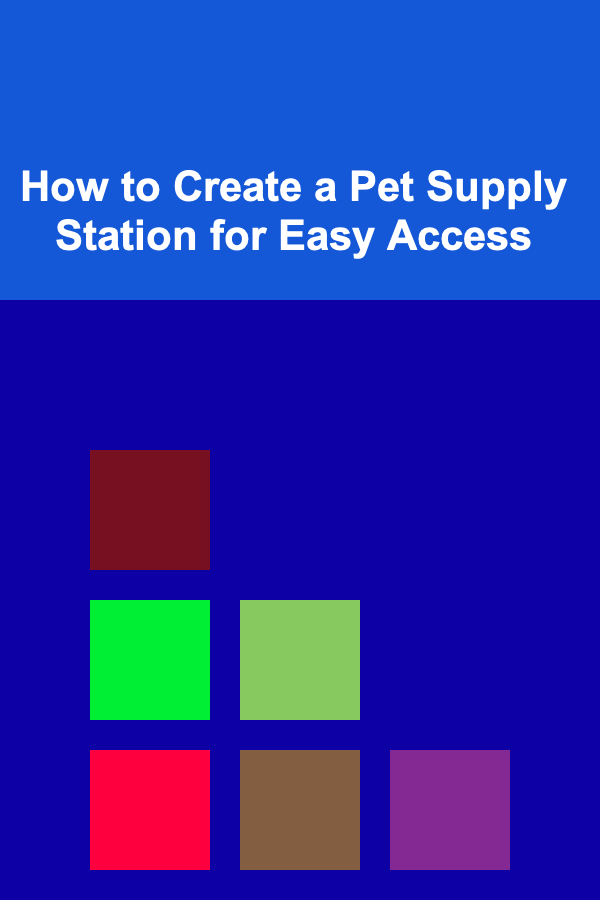 How to Create a Pet Supply Station for Easy Access