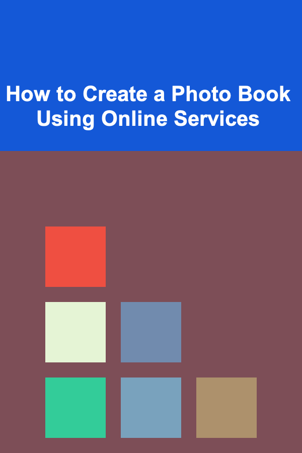 How to Create a Photo Book Using Online Services