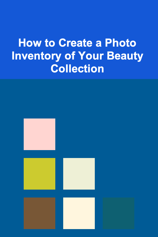 How to Create a Photo Inventory of Your Beauty Collection